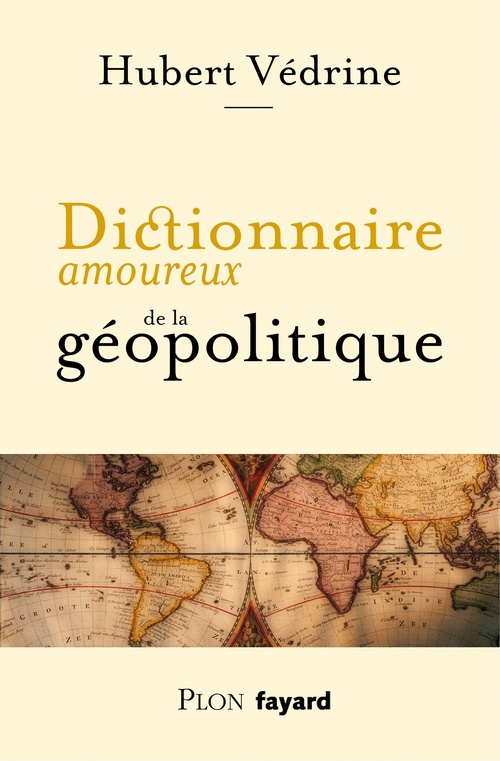 ebook cover of Dictionnaire amoureux de la géopolitique, by Hubert Védrine