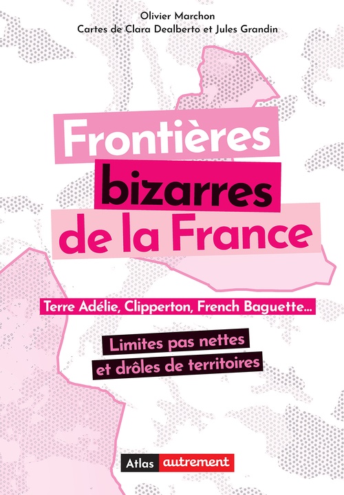 Couverture ebook de Frontières bizarres de la France, de Jules Grandin, Olivier Marchon, Clara Dealberto