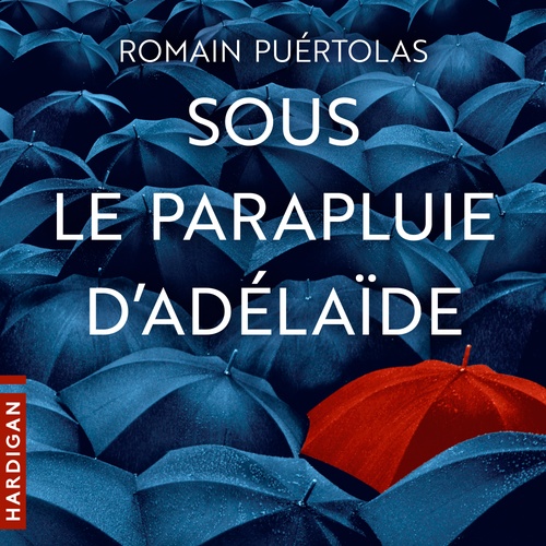Couverture audiobook de Sous le parapluie d'Adélaïde, de Romain Puertolas
