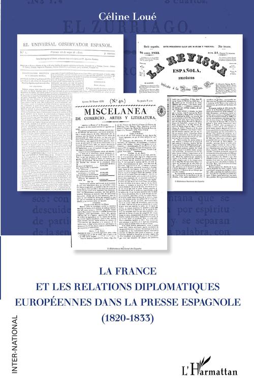 Couverture ebook de La France et les relations diplomatiques européennes dans la presse espagnole (1820-1833), de Céline Loué