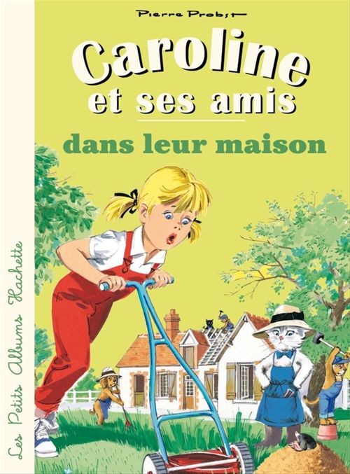Couverture ebook de Caroline et ses amis dans leur maison, de Pierre Probst