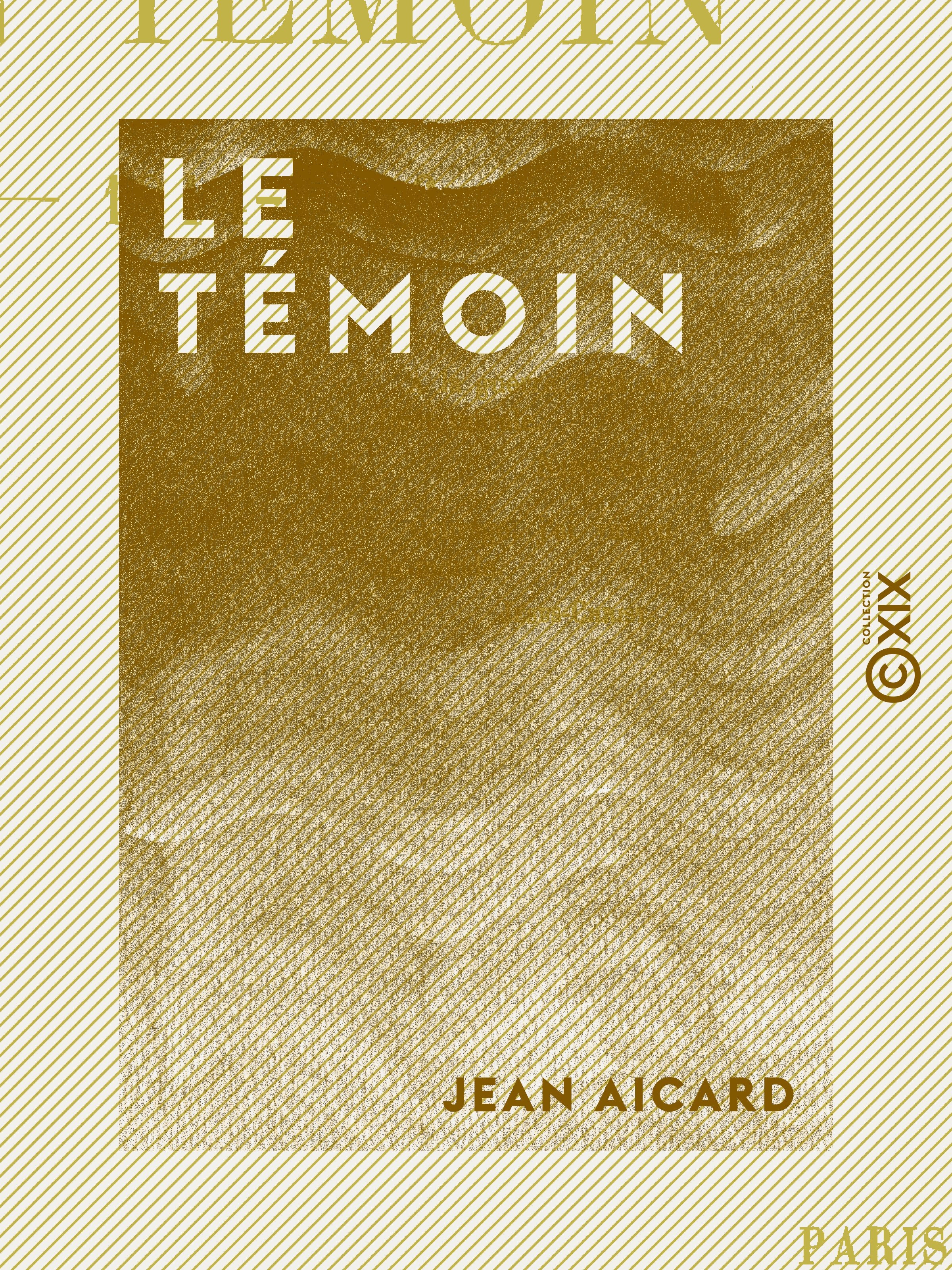Couverture ebook de Le Témoin - 1914-1916, de Jean Aicard