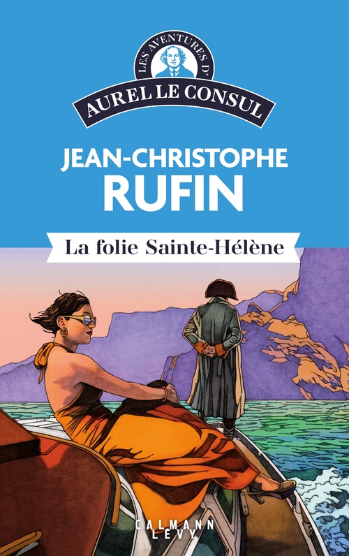 ebook cover of Les aventures d'Aurel le consul - La Folie Sainte Hélène, by Jean-Christophe Rufin