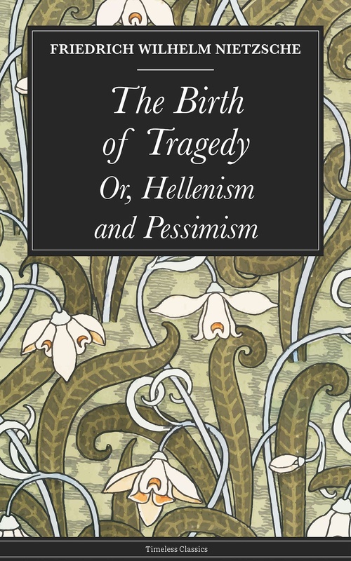 ebook cover of The Birth of Tragedy, by Nietzsche Friedrich Wilhelm
