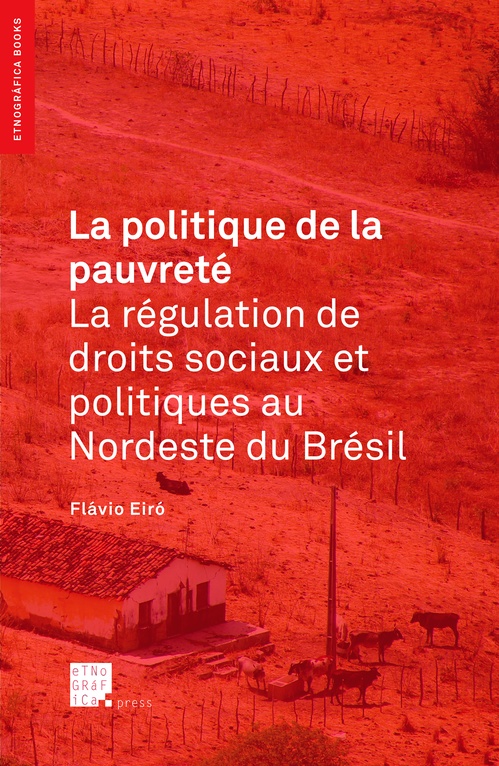 Couverture ebook de La politique de la pauvreté: la régulation de droits sociaux et politiques au Nordeste du Brésil, de Flávio Eiró