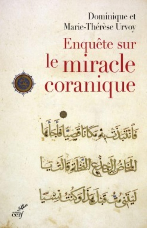 Couverture ebook de ENQUÊTE SUR LE MIRACLE CORANIQUE, de Dominique Urvoy, Marie-Thérèse Urvoy