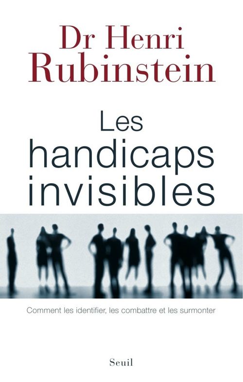 ebook cover of Les Handicaps invisibles - Comment les identifier, les combattre et les surmonter, by Henri Rubinstein