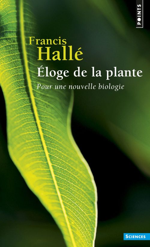 Couverture ebook de Eloge de la plante. Pour une nouvelle biologie, de Francis Hallé