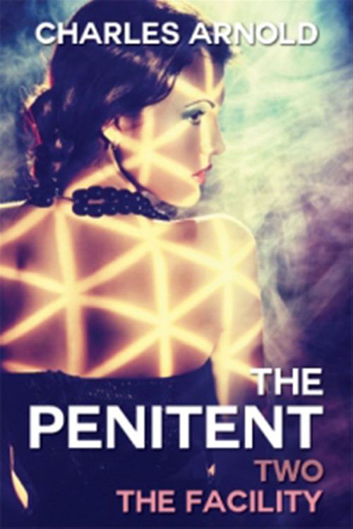 ebook cover of The Penitent II: The Facility, by Charles Arnold