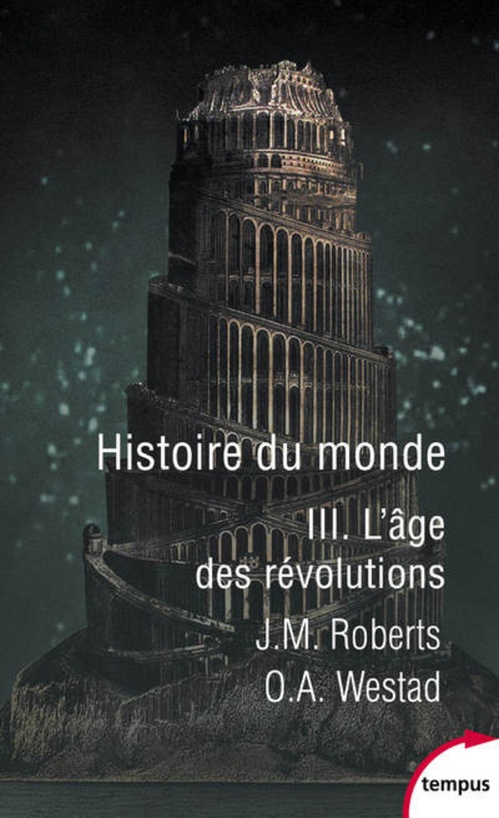 Couverture ebook de Histoire du monde - tome 3 L'âge des révolutions, de John m. Roberts, Odd a. Westad