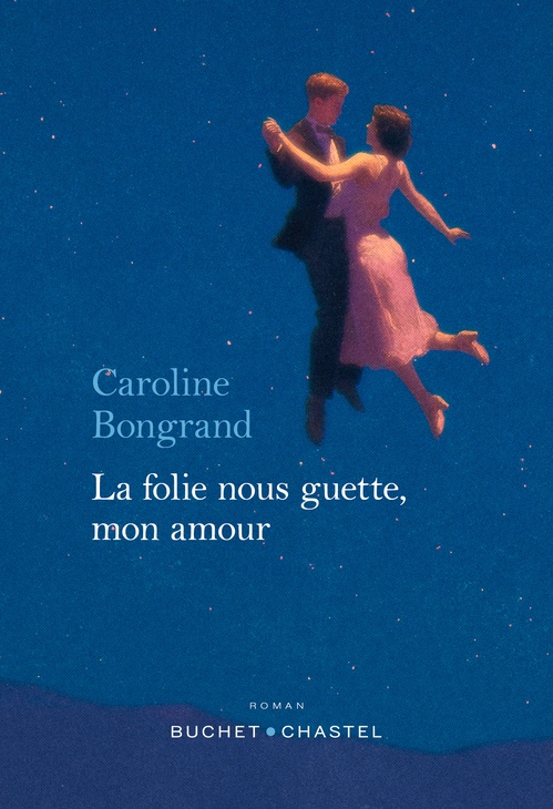 Couverture ebook de La folie nous guette, mon amour, de Caroline Bongrand