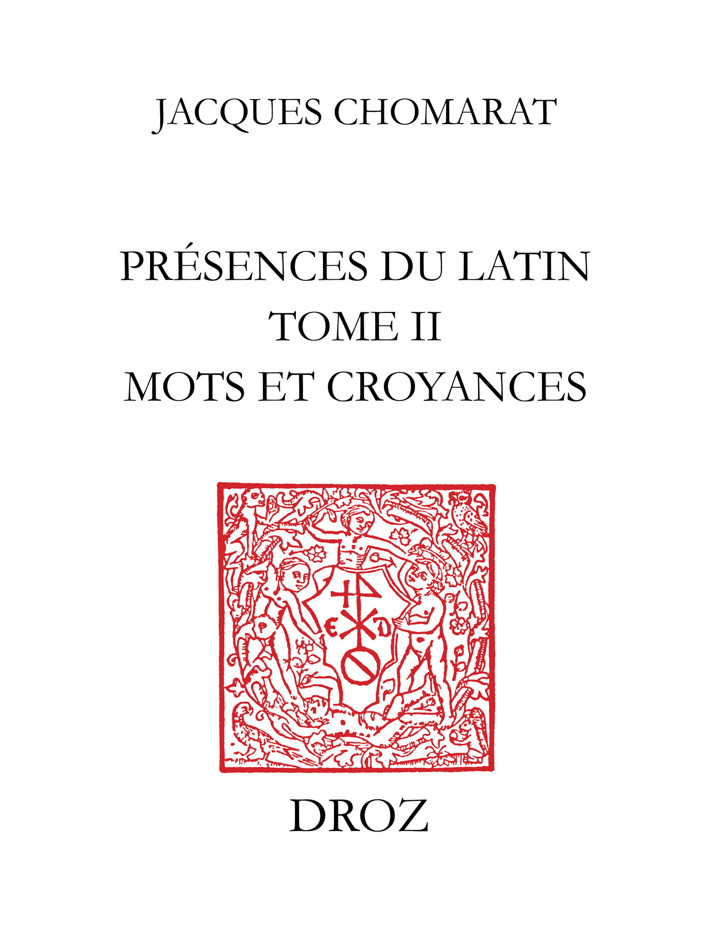 ebook cover of Présences du latin. T. II, Mots et croyances, by Chomarat Jacques
