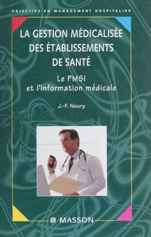 Couverture ebook de La Gestion médicalisée des établissements de santé, de Noury