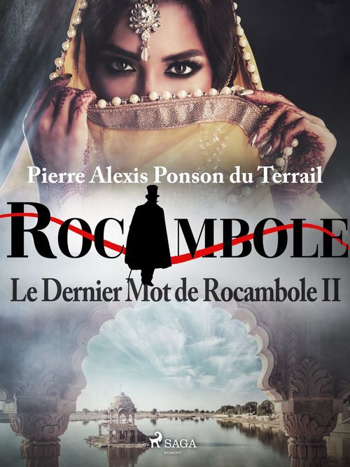 Couverture ebook de Le Dernier Mot de Rocambole II, de Pierre Ponson Du Terrail