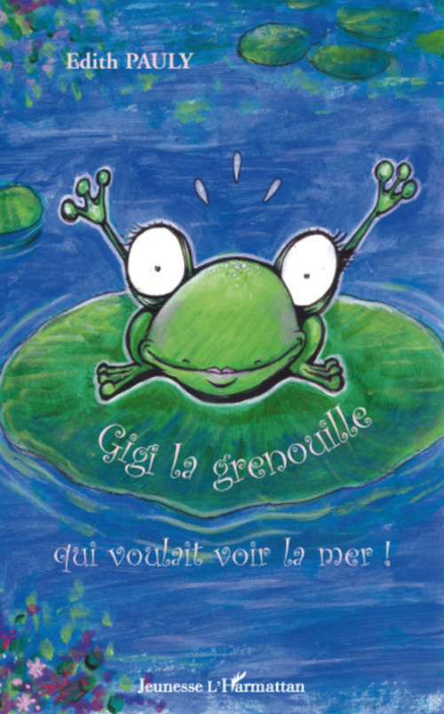 Couverture ebook de Gigi la grenouille qui voulait voir la mer !, de Edith Pauly
