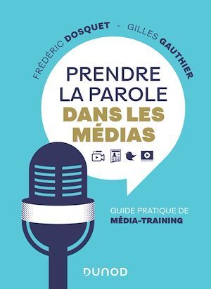 Couverture ebook de Prendre la parole dans les médias, de Gilles Gauthier, Frédéric Dosquet