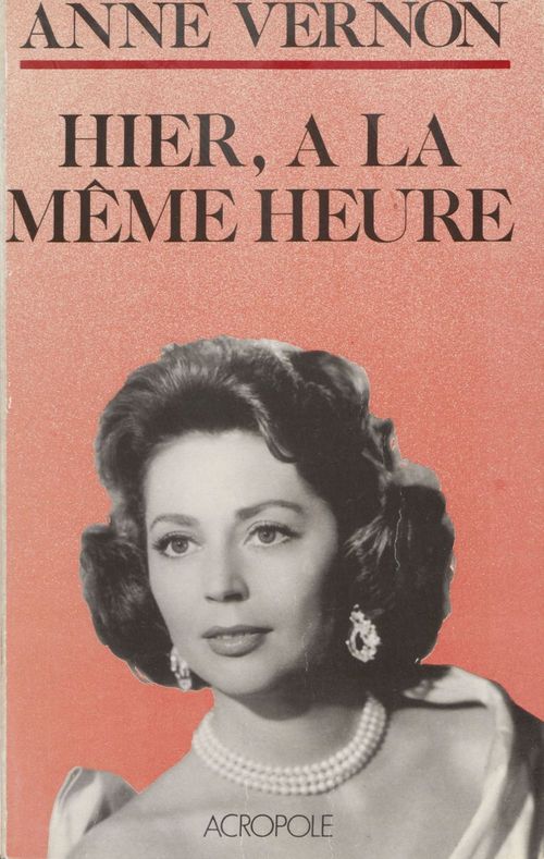ebook cover of Hier, à la même heure, by Anne Vernon
