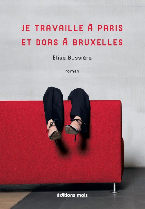 ebook cover of Je travaille à Paris et dors à Bruxelles, by Elise Bussière
