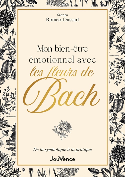 Couverture ebook de Mon bien-être émotionnel avec les fleurs de Bach, de Sabrina Romeo-Dussart