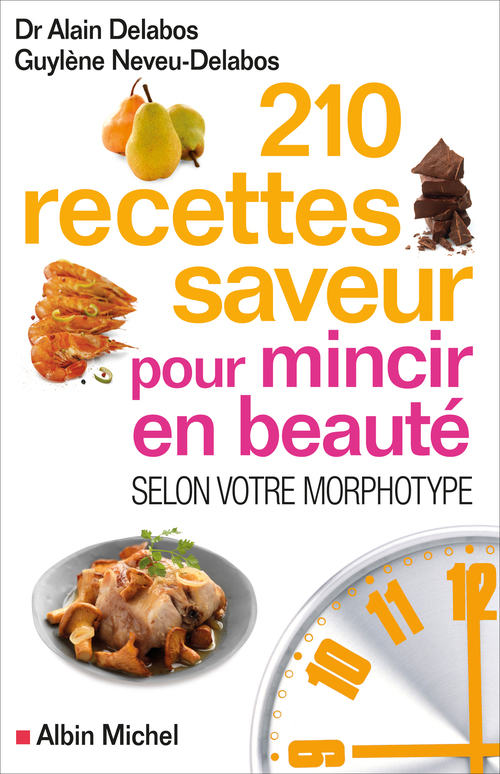 Couverture ebook de 210 Recettes saveur pour mincir en beauté, de Alain Delabos, Guylène Neveu-delabos