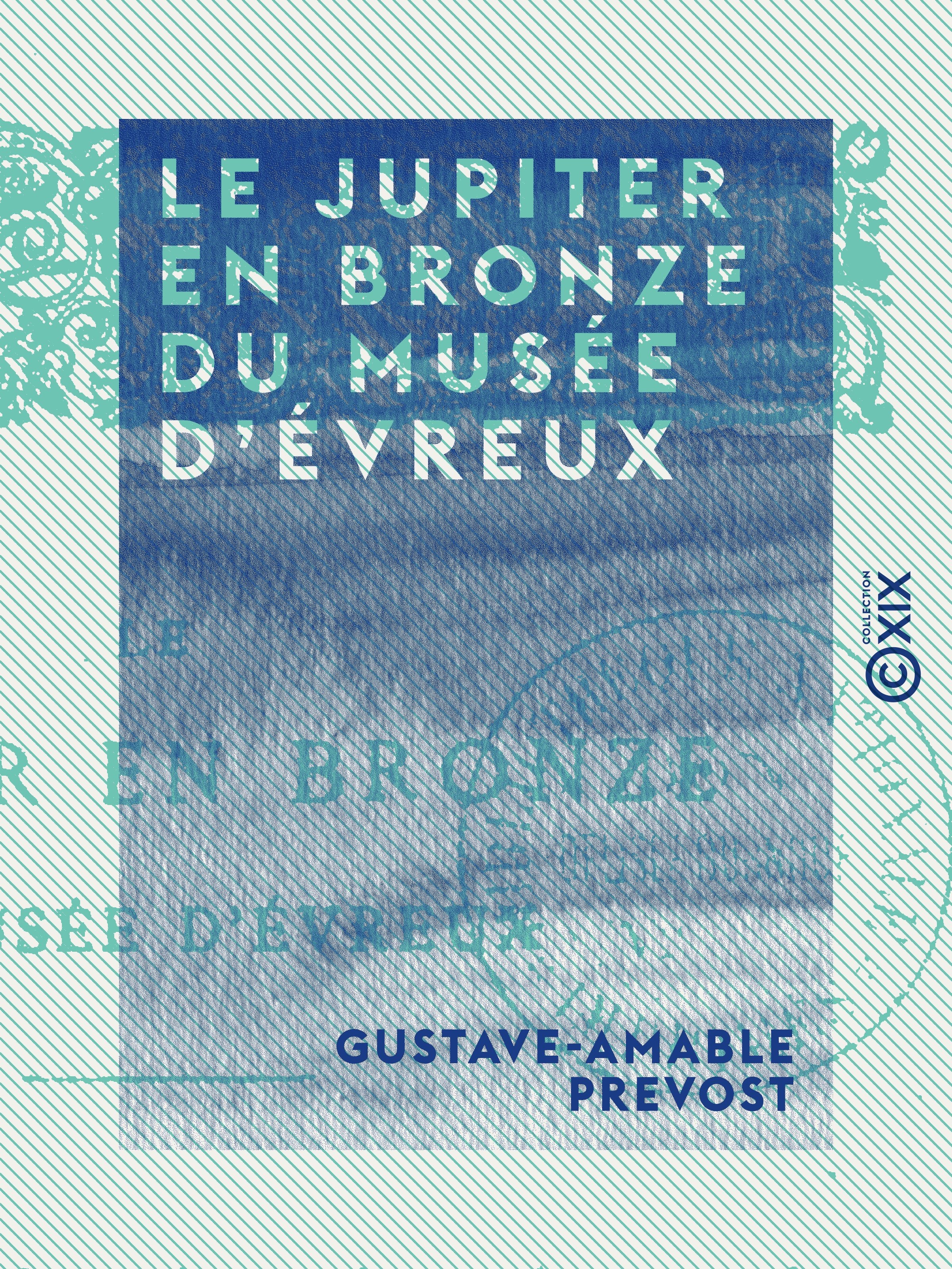Couverture ebook de Le Jupiter en bronze du musée d'Évreux, de Gustave-Amable Prevost