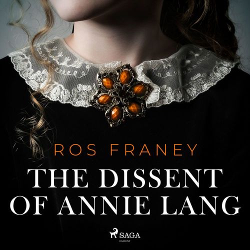 audiobook cover of The Dissent of Annie Lang, by Ros Franey