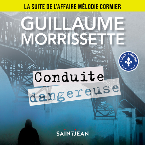 Couverture audiobook de Conduite dangereuse : La suite de l'affaire Mélodie Cormier, de Guillaume Morrissette