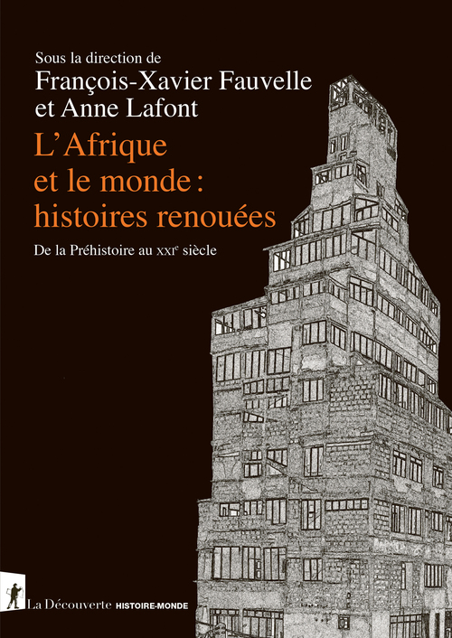 ebook cover of L'Afrique et le monde : histoires renouées - De la Préhistoire au XXIe siècle, by Francois-Xavier Fauvelle, Anne Lafont