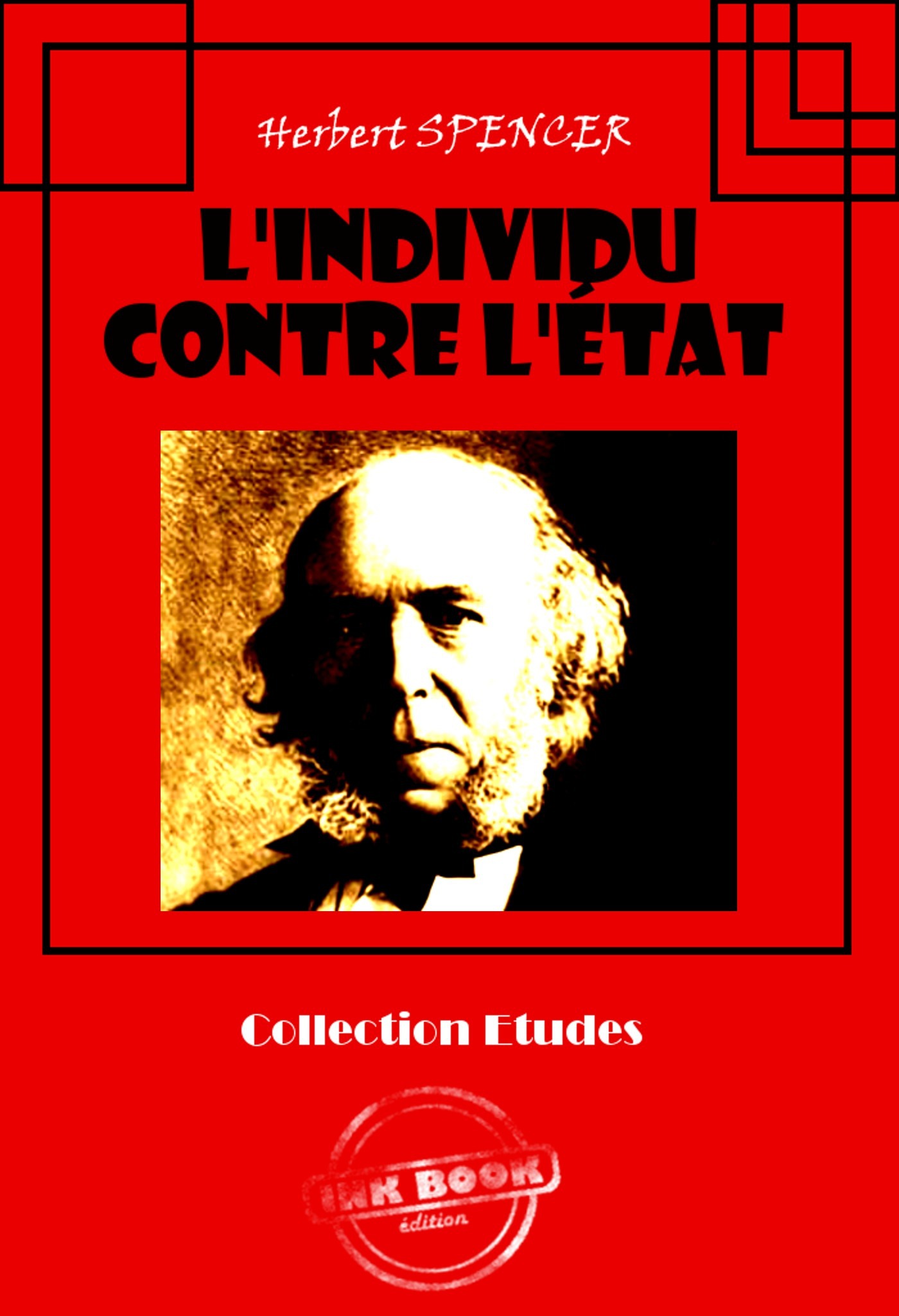 ebook cover of L'individu contre l'État [édition intégrale revue et mise à jour], by Herbert Spencer