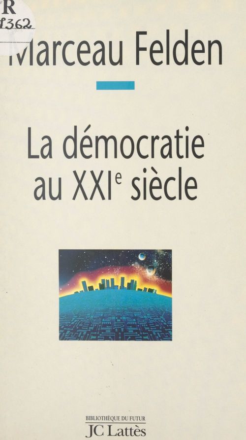 Couverture ebook de La démocratie au XXIe siècle, de Marceau Felden
