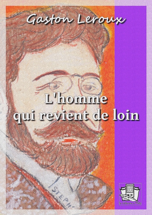 Couverture ebook de L'homme qui revient de loin, de Gaston Leroux