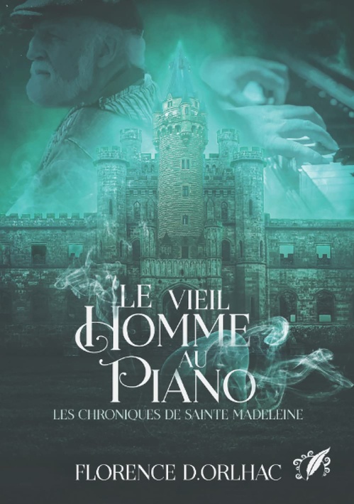 Couverture ebook de Le vieil homme au piano: Les Chroniques de Sainte Madeleine, de Florence D. Orlhac