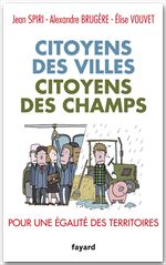 Couverture ebook de Citoyens des villes, citoyens des champs, de Alexandre Brugere, Jean Spiri, Elise Vouvet
