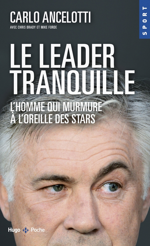 ebook cover of Le leader tranquille L'homme qui murmurait à l'oreille des stars, by Carlo Ancelotti, Chris Brady, Mike Forde