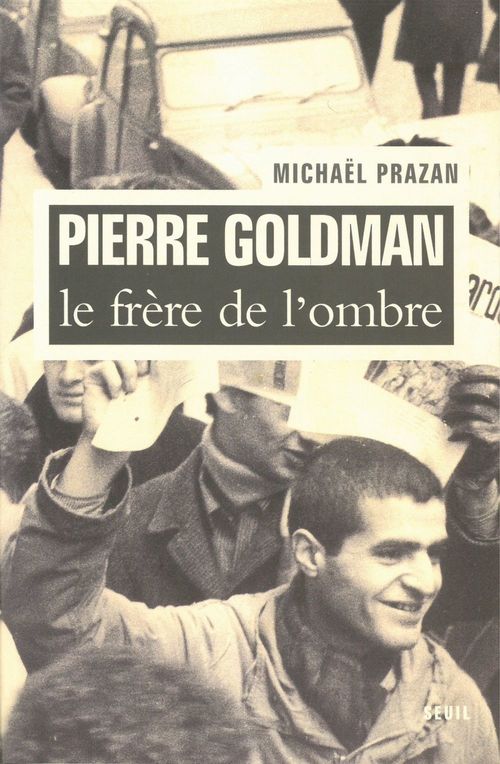 Couverture ebook de Pierre Goldman, le frère de l'ombre, de Michaël Prazan