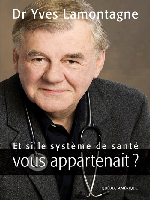 Couverture ebook de Et si le système de santé vous appartenait ?, de Yves Lamontagne