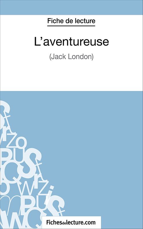 Couverture ebook de L'aventureuse, de Fichesdelecture.Com, Vanessa Grosjean