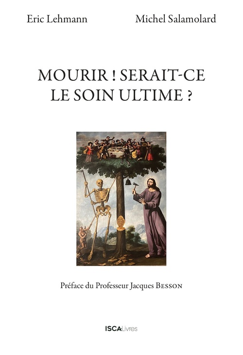 ebook cover of Mourir ! Serait-ce le soin ultime ?, by Eric Lehmann, Michel Salamolard