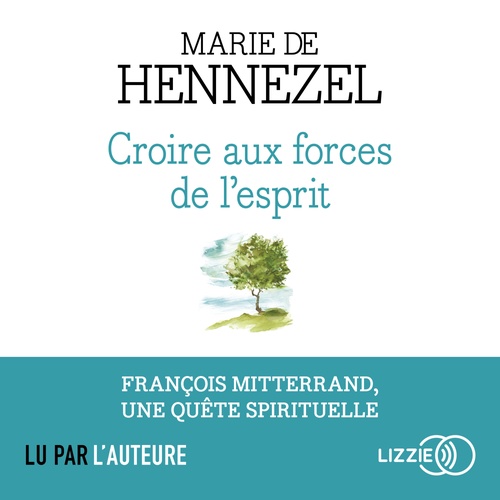 audiobook cover of Croire aux forces de l'esprit, by Marie de Hennezel