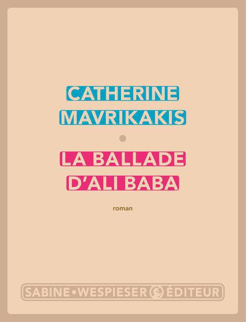 Couverture ebook de La Ballade d'Ali Baba, de Catherine Mavrikakis