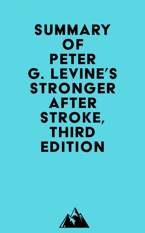 ebook cover of Summary of Peter G. Levine's Stronger After Stroke, Third Edition, by Everest Media
