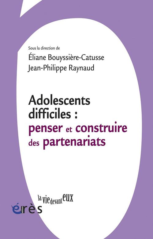 Couverture ebook de Adolescents difficiles : penser et construire des partenariats, de Eliane Bouyssière-catusse, Jean-philippe Raynaud