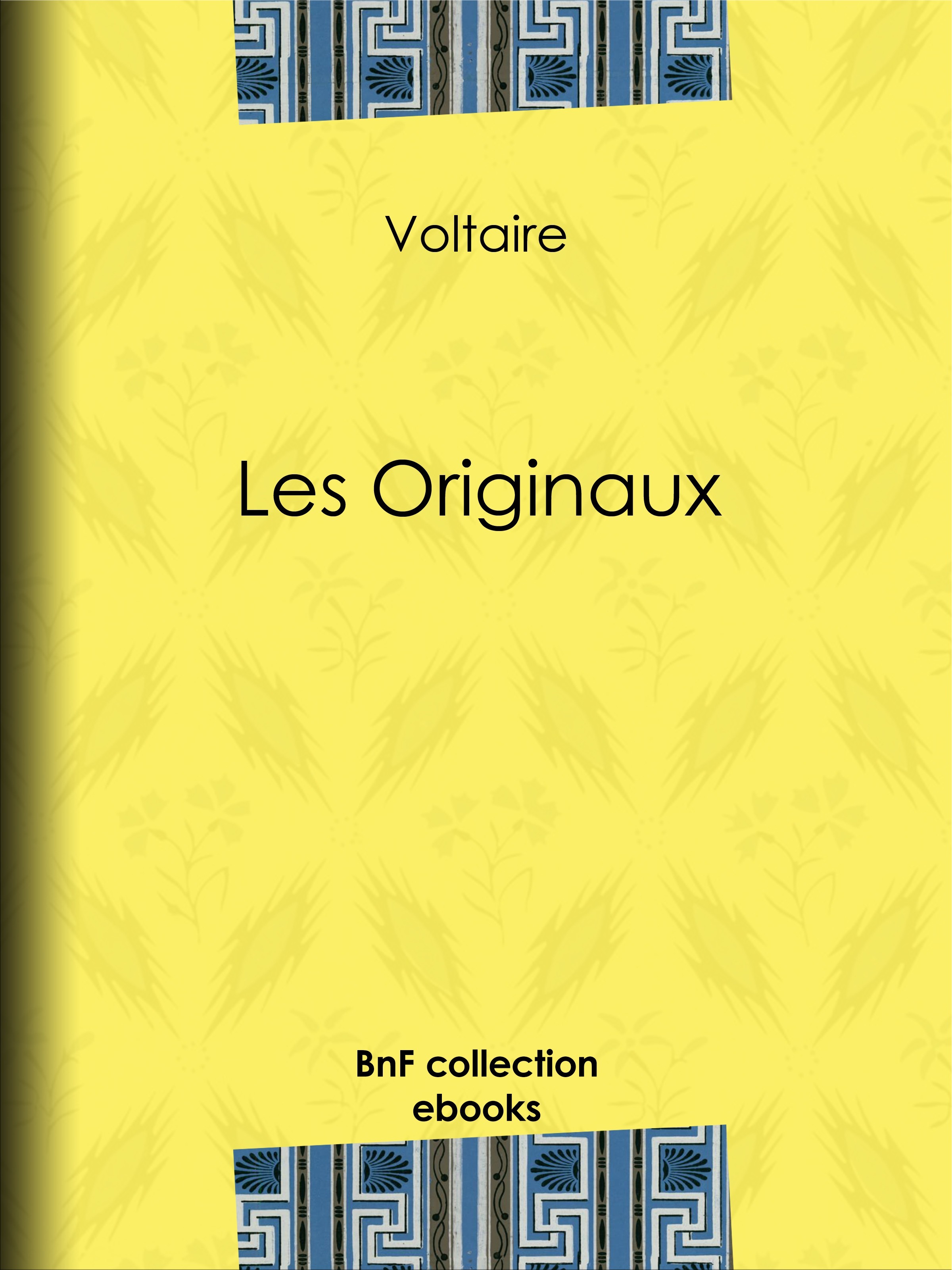 Couverture ebook de Les Originaux, de Louis Moland, Voltaire