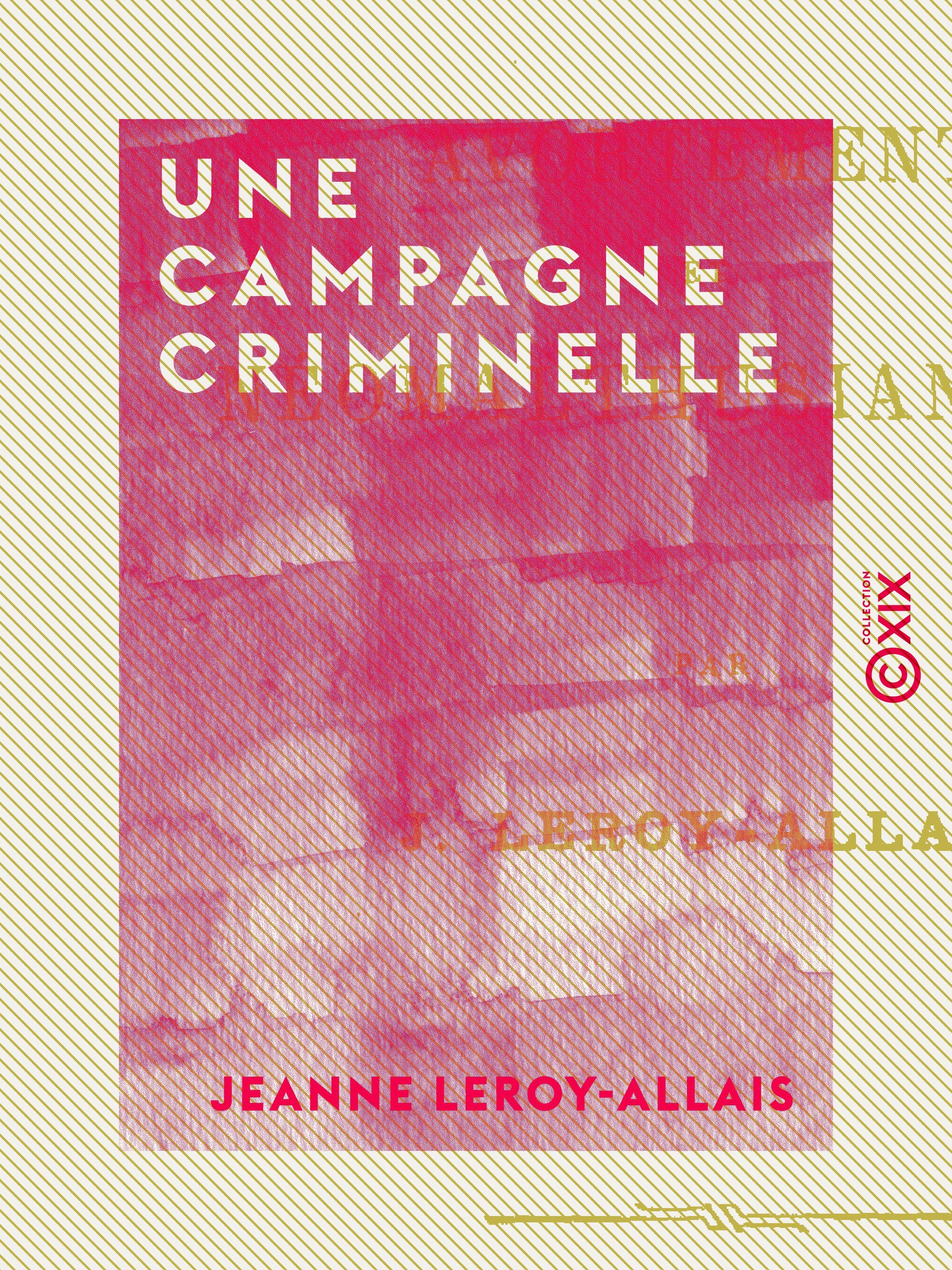 Couverture ebook de Une campagne criminelle, de Jeanne Leroy-Allais