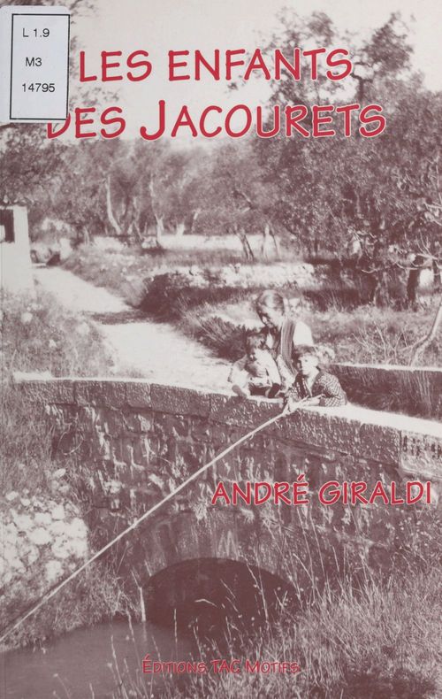 Couverture ebook de Les enfants des Jacourets : souvenirs des années 1935-1944 à Peymeinade, de Andre Giraldi