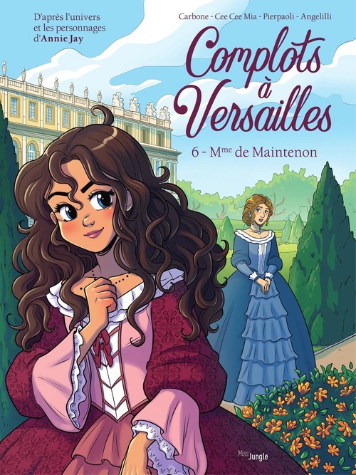 Couverture ebook de Complots à Versailles - Tome 6 - Mme de Maintenon, de Annie Jay, Carbone