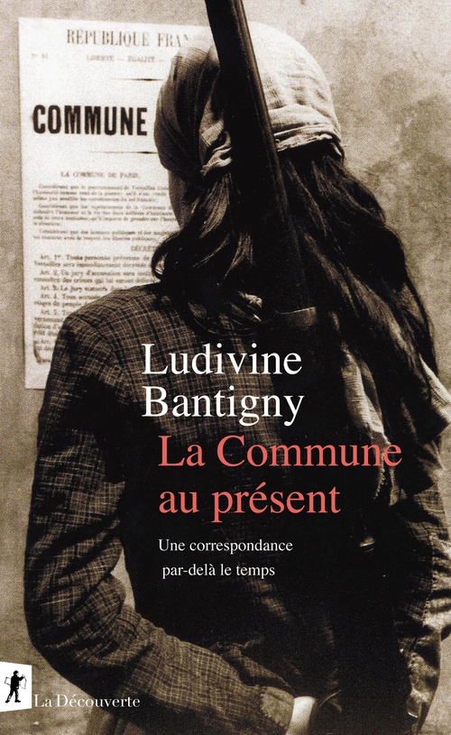 ebook cover of La Commune au présent - Une correspondance par-delà le temps, by Ludivine Bantigny