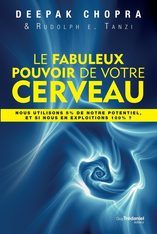 Couverture ebook de Le fabuleux pouvoir de votre cerveau, de Deepak Chopra