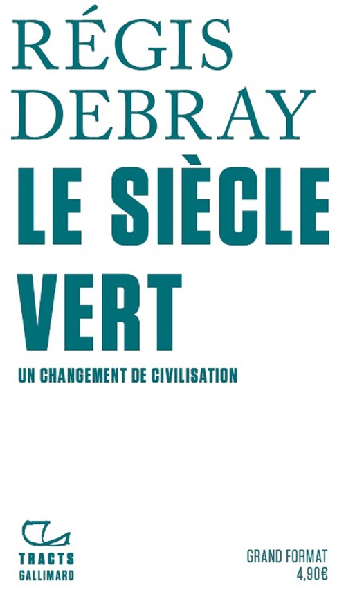 ebook cover of Le Siècle vert. Un changement de civilisation, by Régis Debray
