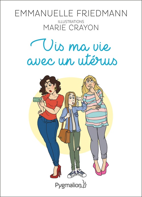 ebook cover of Vis ma vie avec un utérus, by Marie Crayon, Emmanuel Friedmann